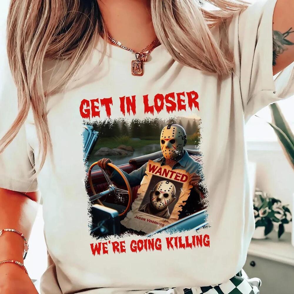 Get In Loser Were Going Killing Halloween Horror T Shirt